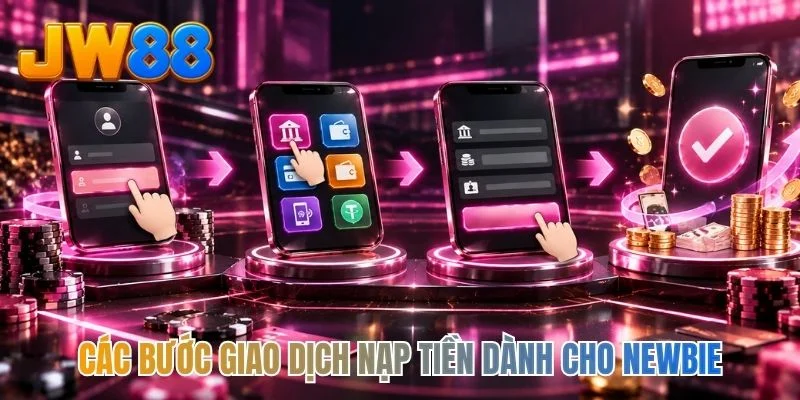 Các bước giao dịch nạp tiền dành cho newbie