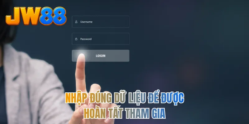 Nhập đúng dữ liệu để được hoàn tất tham gia