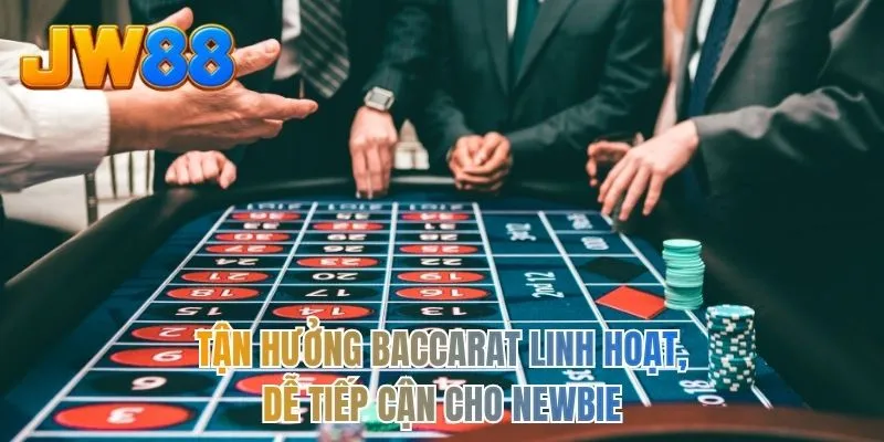 Tận hưởng baccarat linh hoạt, dễ tiếp cận cho newbie