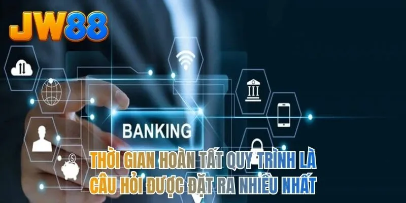 Thời gian hoàn tất quy trình là câu hỏi được đặt ra nhiều nhất